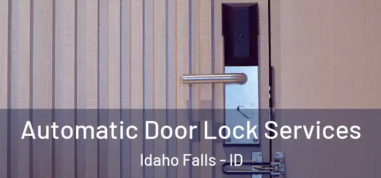  Automatic Door Lock Services Idaho Falls - ID