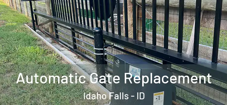 Automatic Gate Replacement Idaho Falls - ID