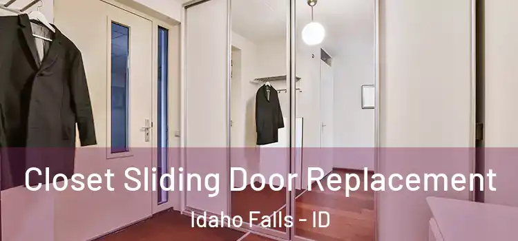 Closet Sliding Door Replacement Idaho Falls - ID