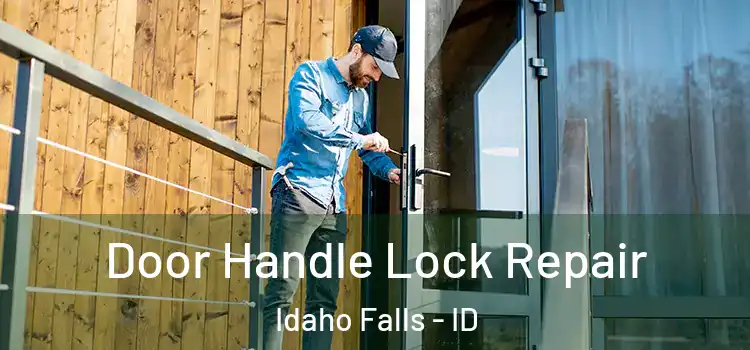 Door Handle Lock Repair Idaho Falls - ID