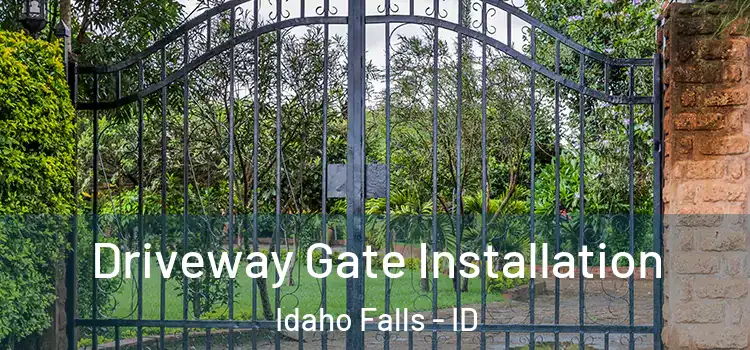 Driveway Gate Installation Idaho Falls - ID