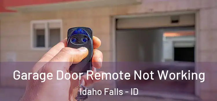  Garage Door Remote Not Working Idaho Falls - ID