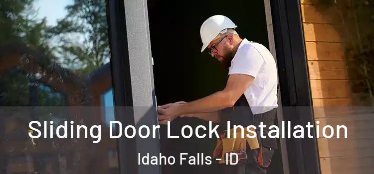 Sliding Door Lock Installation Idaho Falls - ID